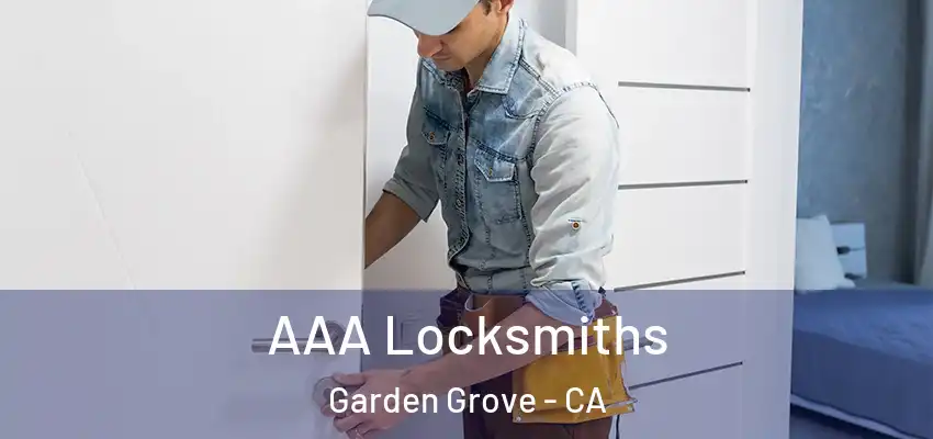  AAA Locksmiths Garden Grove - CA