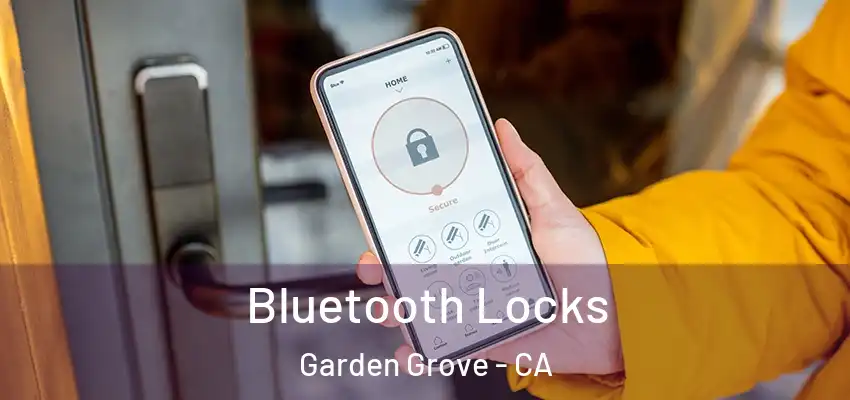  Bluetooth Locks Garden Grove - CA
