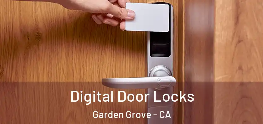  Digital Door Locks Garden Grove - CA