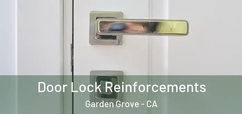  Door Lock Reinforcements Garden Grove - CA