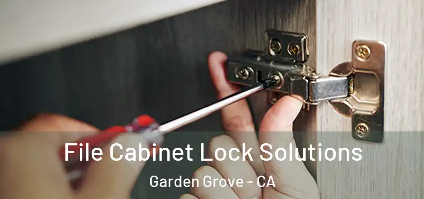  File Cabinet Lock Solutions Garden Grove - CA