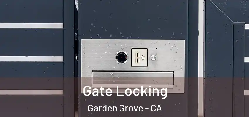  Gate Locking Garden Grove - CA