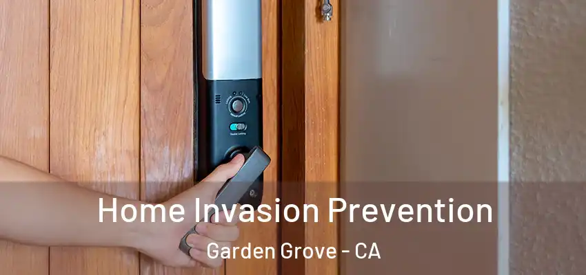  Home Invasion Prevention Garden Grove - CA