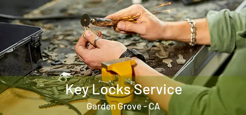 Key Locks Service Garden Grove - CA