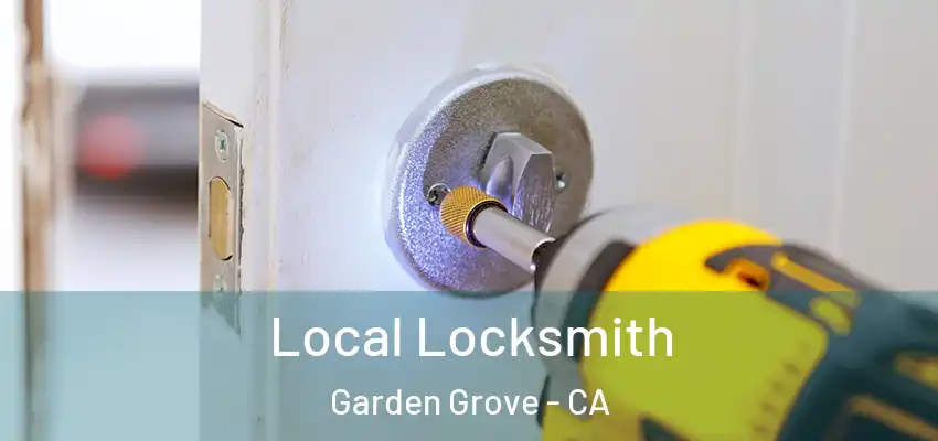  Local Locksmith Garden Grove - CA