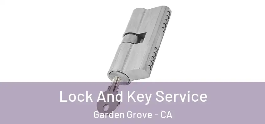  Lock And Key Service Garden Grove - CA