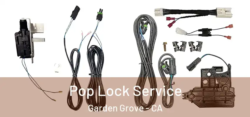  Pop Lock Service Garden Grove - CA