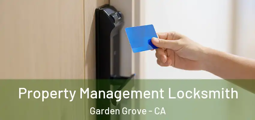  Property Management Locksmith Garden Grove - CA
