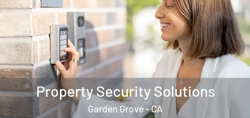  Property Security Solutions Garden Grove - CA