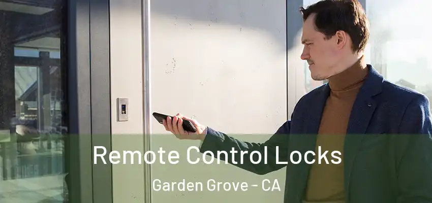 Remote Control Locks Garden Grove - CA