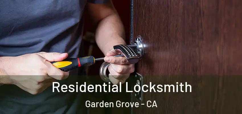 Residential Locksmith Garden Grove - CA