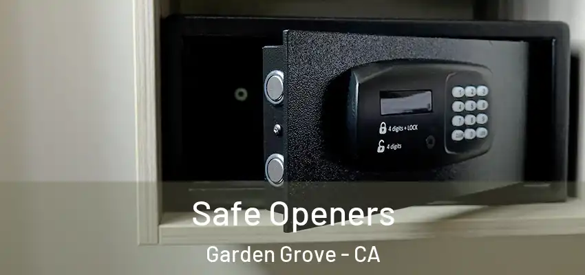  Safe Openers Garden Grove - CA