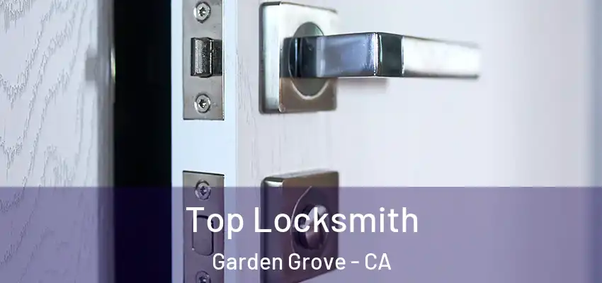  Top Locksmith Garden Grove - CA
