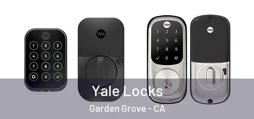  Yale Locks Garden Grove - CA